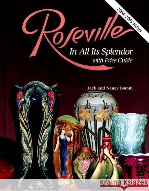 Roseville In All Its Splendor Jack and Nancy Bomm 9780895380951 Schiffer Publishing Ltd - książka