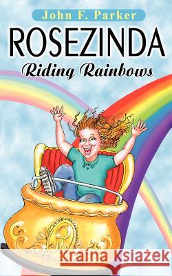 Rosezinda: Riding Rainbows Parker, John F. 9780595280421 iUniverse - książka