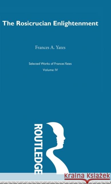Rosicrucian Enlightenment Frances Yates 9780415220477 Routledge - książka
