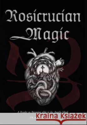 Rosicrucian Magic: A Reader on Becoming Alike to the Angelic Mind Frater Acher 9781911134572 Tadehent Books - książka