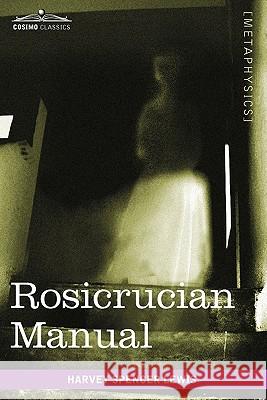 Rosicrucian Manual Harvey Spencer Lewis 9781616404888 Cosimo Classics - książka