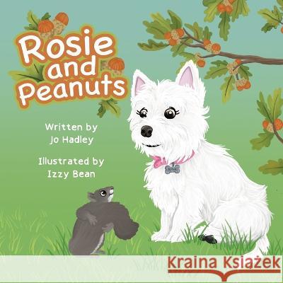 Rosie and Peanuts Jo Hadley 9781800422124 Silverwood Books - książka