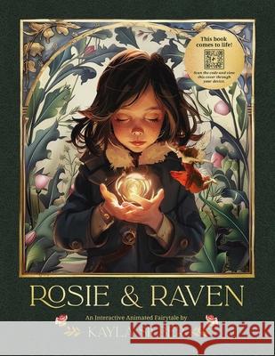 Rosie and Raven: An Interactive Animated Fairytale Kayla Silber 9798992029437 Elev8Reality - książka