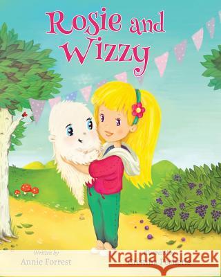 Rosie and Wizzy: Volume 1 Annie Forrest, Cristina Pecherle 9781499722772 CreateSpace - książka
