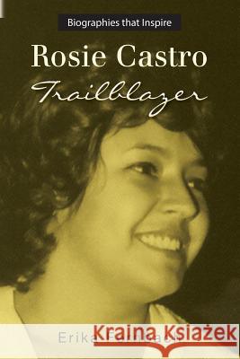 Rosie Castro: Trailblazer Erika Fernbach 9781482075533 Createspace - książka