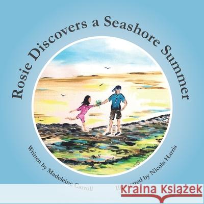 Rosie Discovers a Seashore Summer Nicola Harris Madeleine Carroll 9781916396357 Isaiah Books - książka