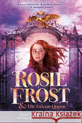 Rosie Frost and the Falcon Queen Geri Halliwell-Horner 9780593623343 Philomel Books - książka