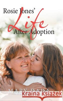 Rosie Jones' Life After Adoption Mary Dada 9781546290230 Authorhouse UK - książka