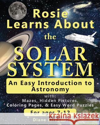 Rosie Learns About the Solar System: An Easy Introduction to Astronomy Kirkpatrick, Melissa 9780692024812 Water Glen Press - książka