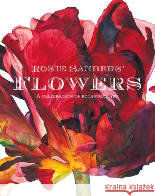 Rosie Sanders' Flowers: A celebration of botanical art Rosie Sanders 9781849943970 Batsford - książka