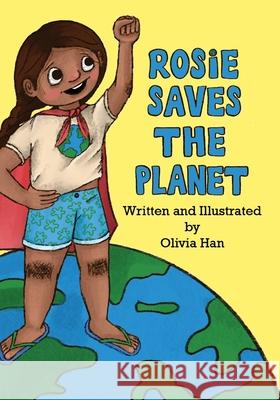 Rosie Saves the Planet Olivia Han Olivia Han 9780578805153 Olive Wreath Publishing - książka