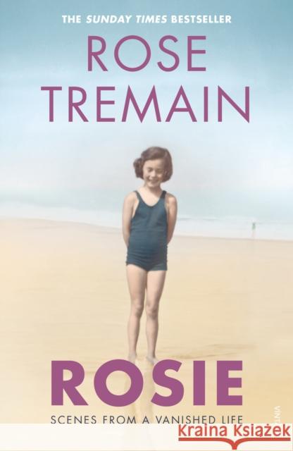 Rosie: Scenes from a Vanished Life Rose Tremain 9781784708016 Vintage Publishing - książka