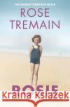 Rosie: Scenes from a Vanished Life Rose Tremain 9781784708016 Vintage Publishing