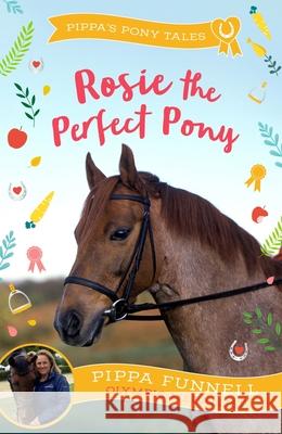 Rosie the Perfect Pony Pippa Funnell 9781804542903 Head of Zeus - książka