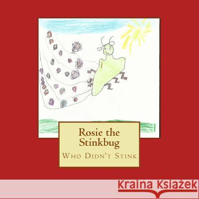 Rosie The Stinkbug Who Didn't Stink Books, Boundless 9781719193825 Createspace Independent Publishing Platform - książka