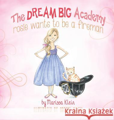 Rosie Wants to Be a Fireman Marissa Klein Brooke Hagel 9780989493338 Rissylyn - książka