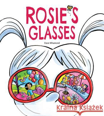 Rosie's Glasses Dave Whamond Dave Whamond 9781771389914 Kids Can Press - książka
