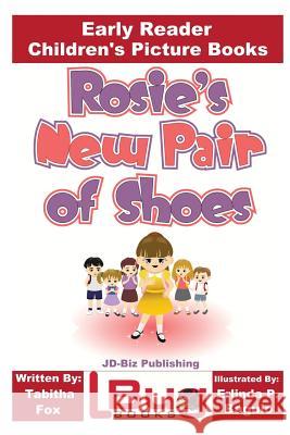 Rosie's New Pair of Shoes - Early Reader - Children's Picture Books Tabitha Fox Erlinda P. Baguio John Davidson 9781536890532 Createspace Independent Publishing Platform - książka