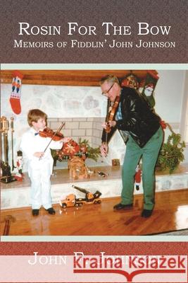 Rosin For The Bow John F 9781419612084 Booksurge Publishing - książka