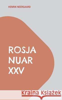 RosJa Nuar XXV Henrik Neergaard 9788771704839 Bod - Books on Demand - książka