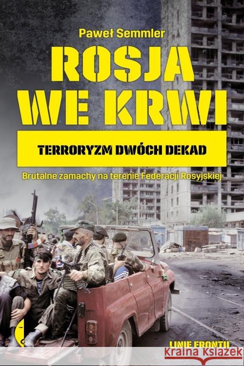 Rosja we krwi. Terroryzm dwóch dekad BR Semmler Paweł 9788381910422 Czarne - książka
