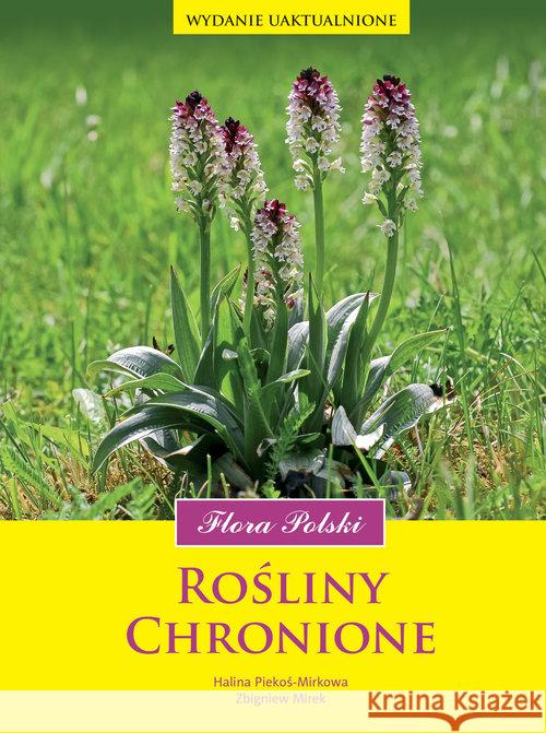 Rośliny chronione. Flora Polski w.2018 Piękoś-Mirkowa Halina Mirek Zbigniew 9788377634530 Multico - książka