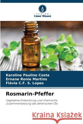 Rosmarin-Pfeffer Paulino Costa, Karoline, Ronie Martins, Ernane, S. Lopes, Flávia C.F. 9786209527357 Verlag Unser Wissen - książka