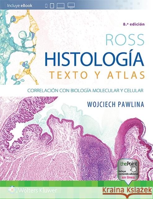 Ross. Histología: Texto Y Atlas: Correlación Con Biología Molecular Y Celular Pawlina, Wojciech 9788417602659 LWW - książka