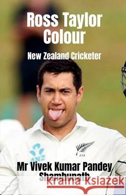Ross Taylor Colour Vivek Kumar Pandey Shambhunath 9798885464444 Notion Press - książka