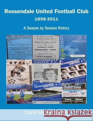 Rossendale United Football Club 1898–2011: A Season by Season History David Rogan 9781839757082 Grosvenor House Publishing Ltd - książka