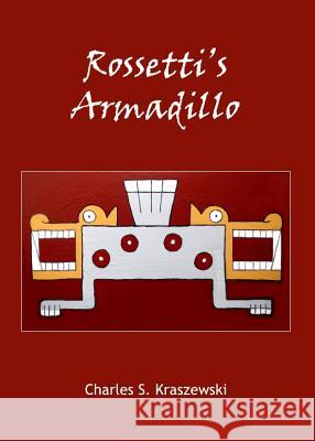 Rossettiâ (Tm)S Armadillo Kraszewski, Charles 9781443848121 Cambridge Scholars Publishing - książka
