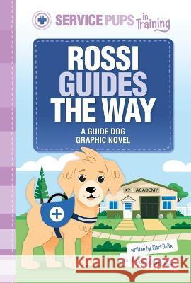 Rossi Guides the Way: A Guide Dog Graphic Novel Alan Brown Mari Bolte 9781484680292 Picture Window Books - książka