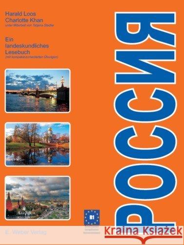 Rossija - Russland : Ein landeskundliches Lesebuch in russischer Sprache (mit kompetenzorientierten Übungen) - Niveau B1 Loos, Harald; Khan, Charlotte; Stadler, Tatjana 9783852534992 Weber, Eisenstadt - książka