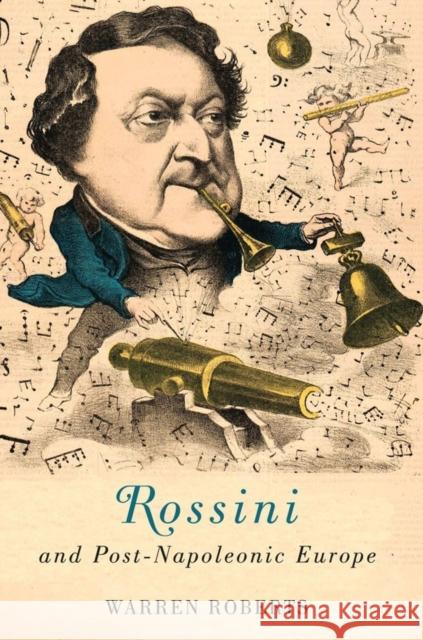 Rossini and Post-Napoleonic Europe Warren Roberts 9781580465304 University of Rochester Press - książka