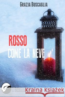 Rosso come la neve Buscaglia Bonesso, Grazia 9781731471437 Independently Published - książka