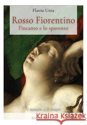 Rosso Fiorentino - l'incanto e lo spavento Unia, Flavio 9788893272902 Soldiershop - książka