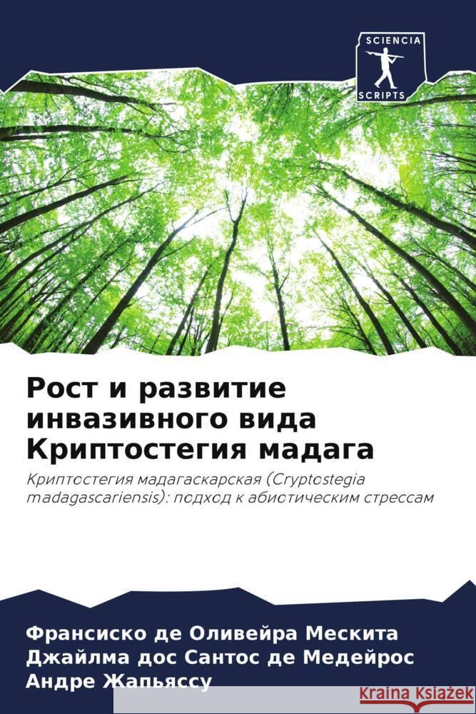 Rost i razwitie inwaziwnogo wida Kriptostegiq madaga Meskita, Fransisko de Oliwejra, de Medejros, Dzhajlma dos Santos, Zhap'qssu, Andre 9786206493921 Sciencia Scripts - książka