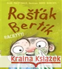 Rošťák Bertík – Bacilyyy! David Roberts 9788072114603 Nava - książka