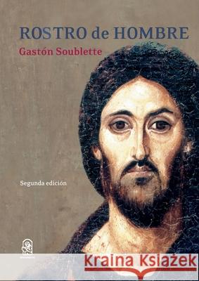 Rostro de hombre Gast?n Soublette 9789561408715 Ediciones Ucsh - książka