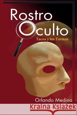 Rostro Oculto: Tacoa y Los Tarma Alejandro Chicotte Orlando Medina 9789801261674 978-98-12-6167-4 - książka