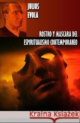 Rostro y Mascara del Espiritualismo Contemporaneo Julius Evola 9781913057428 Omnia Veritas Ltd - książka