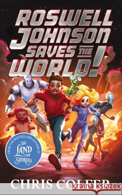Roswell Johnson Saves the World!: Book 1: An action-packed adventure from the bestselling author of The Land of Stories Chris Colfer 9781510202641 Hachette Children's Group - książka