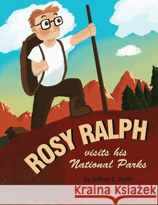 Rosy Ralph Visits His National Parks MR Jeffrey C. Hall 9781523621194 Createspace Independent Publishing Platform - książka