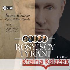 Rosyjscy tyrani. Od Iwana Groźnego... audiobook Iwona Kienzler 9788383345437 Storybox - książka