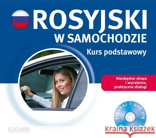 Rosyjski w samochodzie Kurs podstawowy Praca Zbiorowa 9788377889312 Edgard - książka