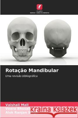 Rota??o Mandibular Vaishali Mall Veera Bhosale Alok Ranja 9786205825488 Edicoes Nosso Conhecimento - książka