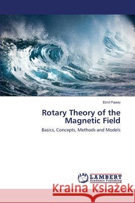 Rotary Theory of the Magnetic Field Panov Emil 9783659780981 LAP Lambert Academic Publishing - książka