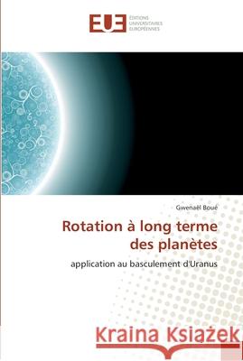 Rotation à long terme des planètes Boue-G 9786131550478 Editions Universitaires Europeennes - książka