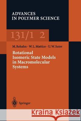 Rotational Isomeric State Models in Macromolecular Systems Matthias Rehan Wayne L. Mattice Ulrich W. Suter 9783662148013 Springer - książka