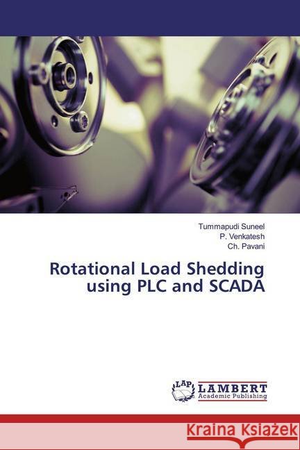 Rotational Load Shedding using PLC and SCADA Suneel, Tummapudi; Venkatesh, P.; Pavani, Ch. 9786200240484 LAP Lambert Academic Publishing - książka